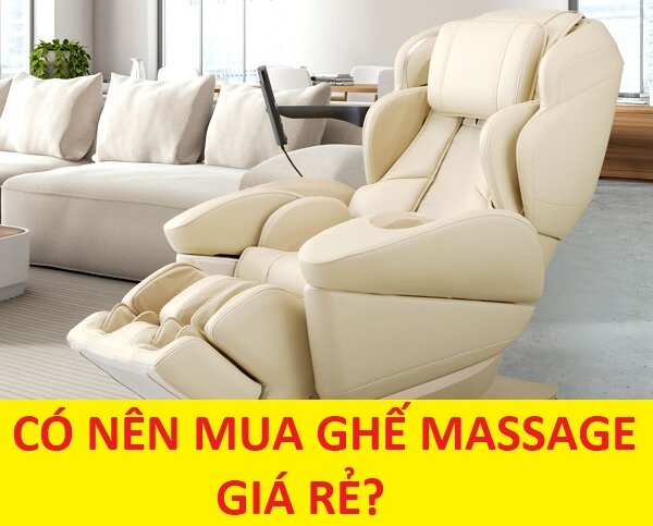 Có nên mua ghế massage giá rẻ?