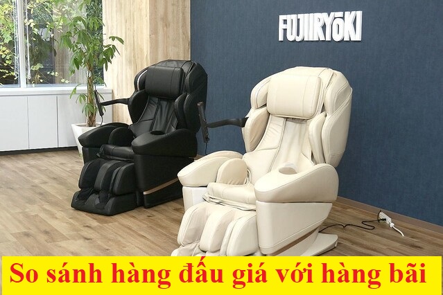 So sánh ghế massage nội địa Nhật Bản hàng đấu giá với hàng bãi