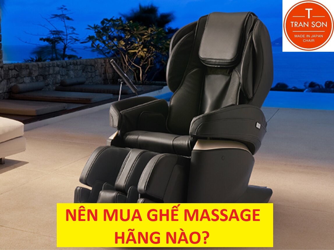 Nên mua ghế massage hãng nào?