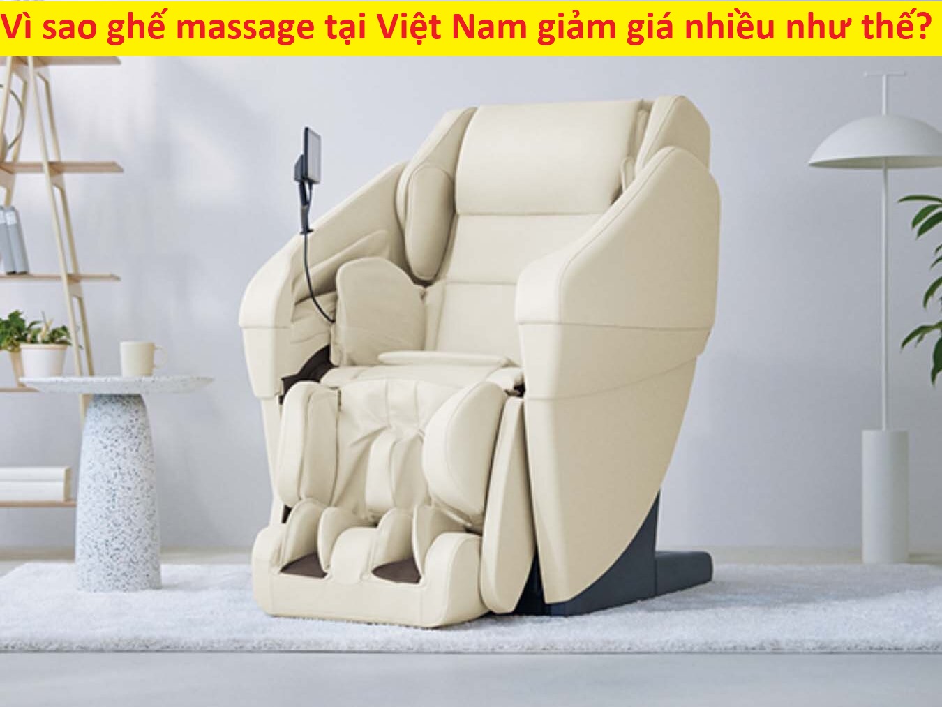 Vì sao ghế massage tại Việt Nam giảm giá nhiều như thế?