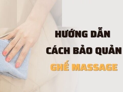 4 Cách Bảo Quản Ghế Massage Toàn Thân Bền Lâu Như Mới