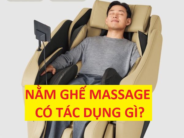 Nằm ghế massage có tác dụng gì?