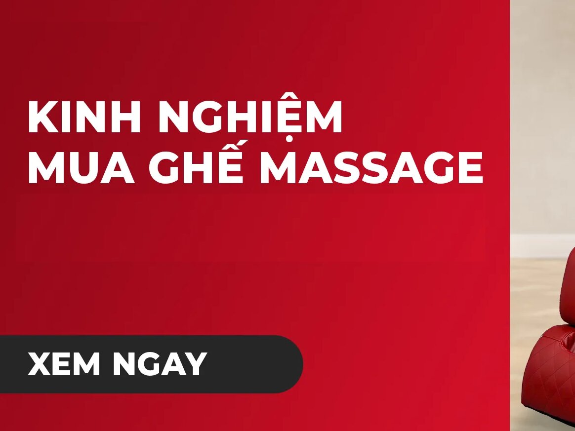 Kinh nghiệm chọn mua ghế massage