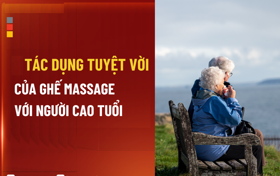 Tác dụng ghế massage với người cao tuổi